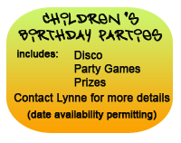 Children's Birthday Parties includes Disco, Party Games, Prizes, contact Lynne for more details